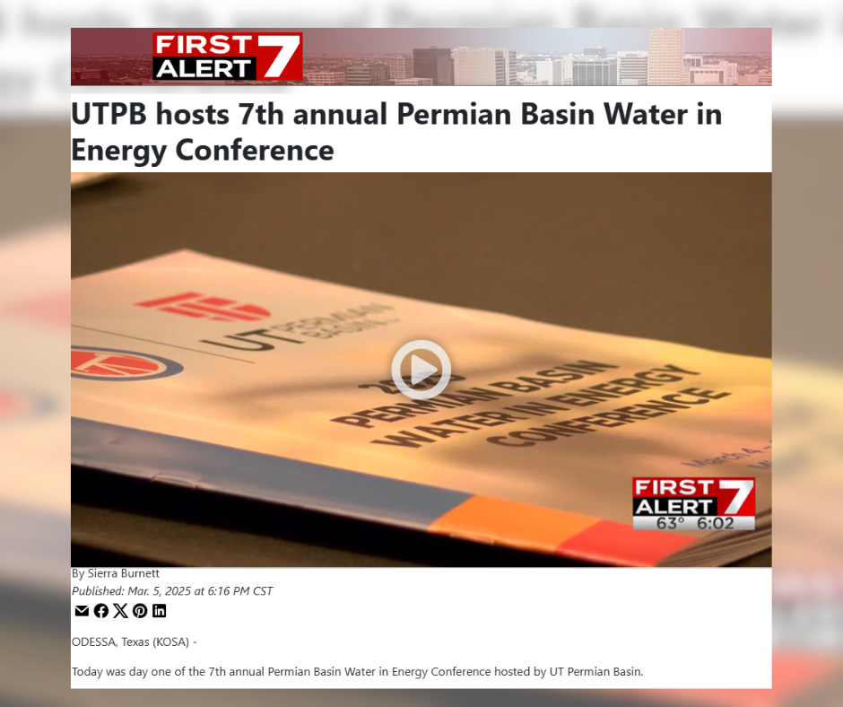 Firstalert7 3 5 25 - UTPB hosts 7th annual Permian Basin Water in Energy Conference